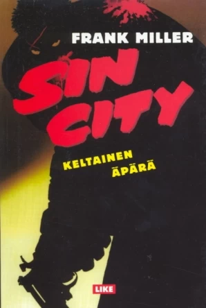 Keltainen äpärä (Sin City #4) - Frank Miller