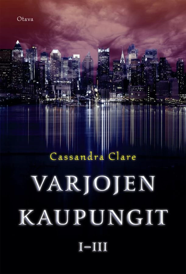 Varjojen kaupungit I–III - Cassandra Clare