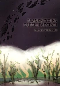Planeettojen kapellimestari: Valittuja tieteiskertomuksia - Pekka Virtanen