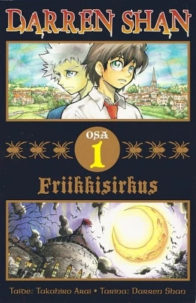 Friikkisirkus (Darren Shanin tarina (sarjakuva) #1) - Darren Shan, Takahiro Arai