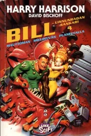 Bill, Linnunradan sankari mauttoman mielihyvän planeetalla (Bill – Linnunradan sankari #4)