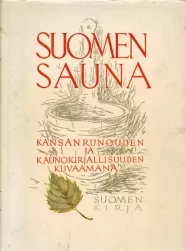 Suomen sauna kansanrunouden ja kaunokirjallisuuden kuvaamana