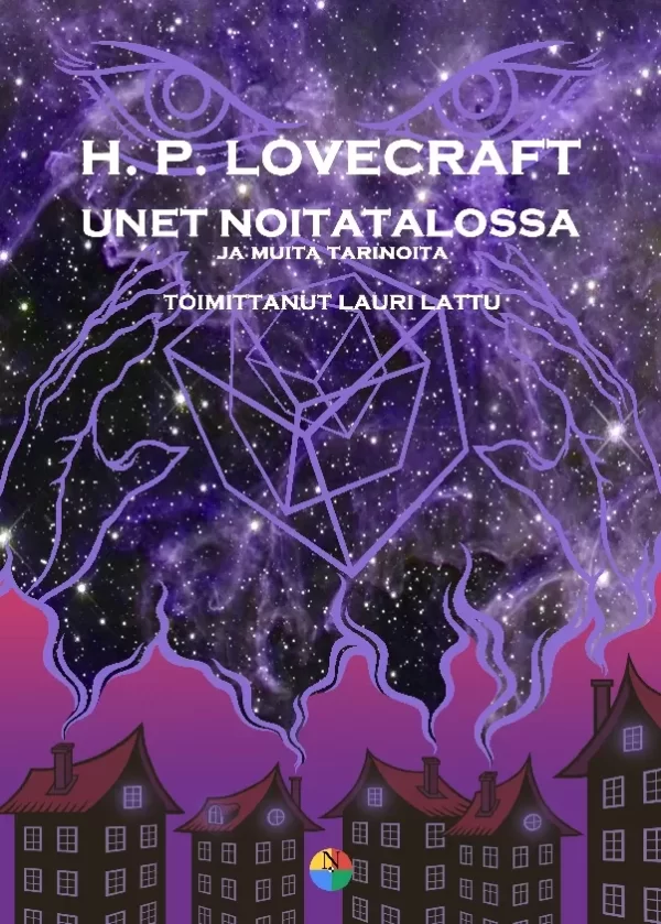 Unet noitatalossa ja muita tarinoita - H. P. Lovecraft, Lauri Lattu