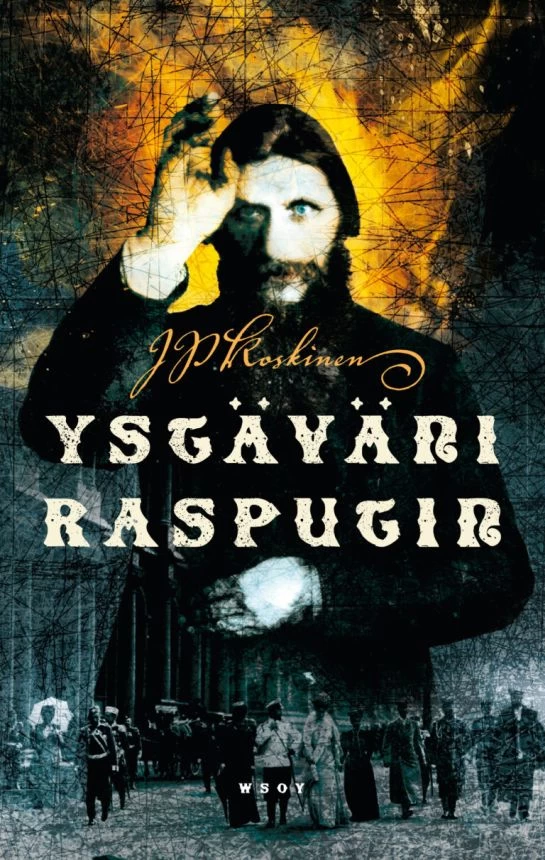 Ystäväni Rasputin - Juha-Pekka Koskinen
