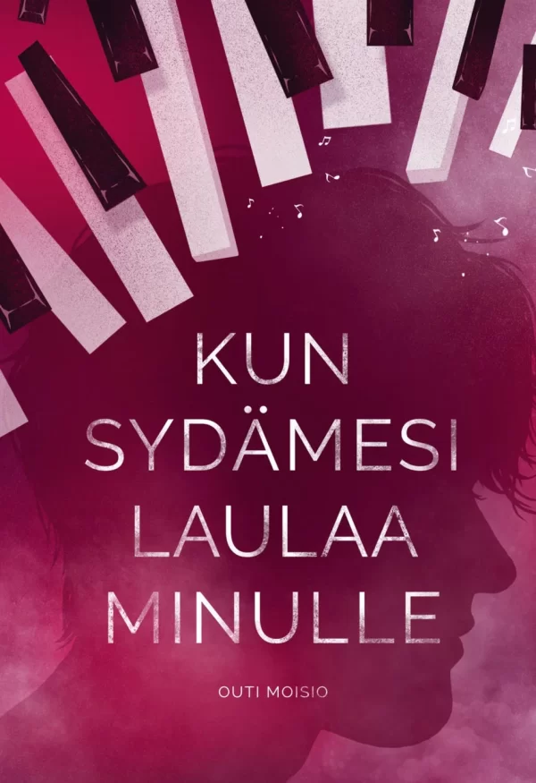 Kun sydämesi laulaa minulle (Kadonnut ääni #2) - Outi Moisio