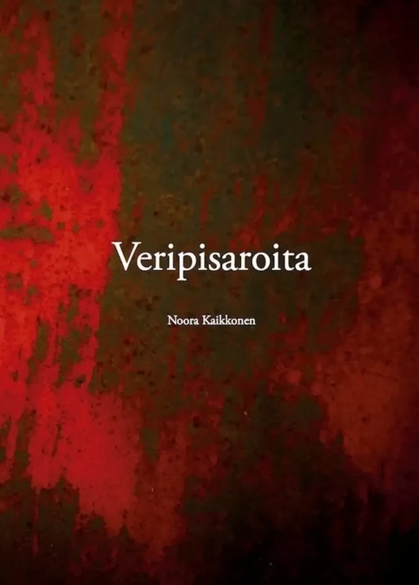 Veripisaroita - Noora Kaikkonen