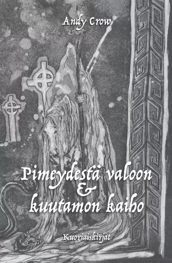 Pimeydestä valoon & kuutamon kaiho - Andy Crow