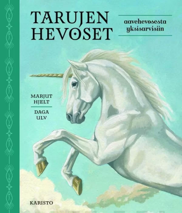 Tarujen hevoset: Aavehevosesta yksisarvisiin - Marjut Hjelt