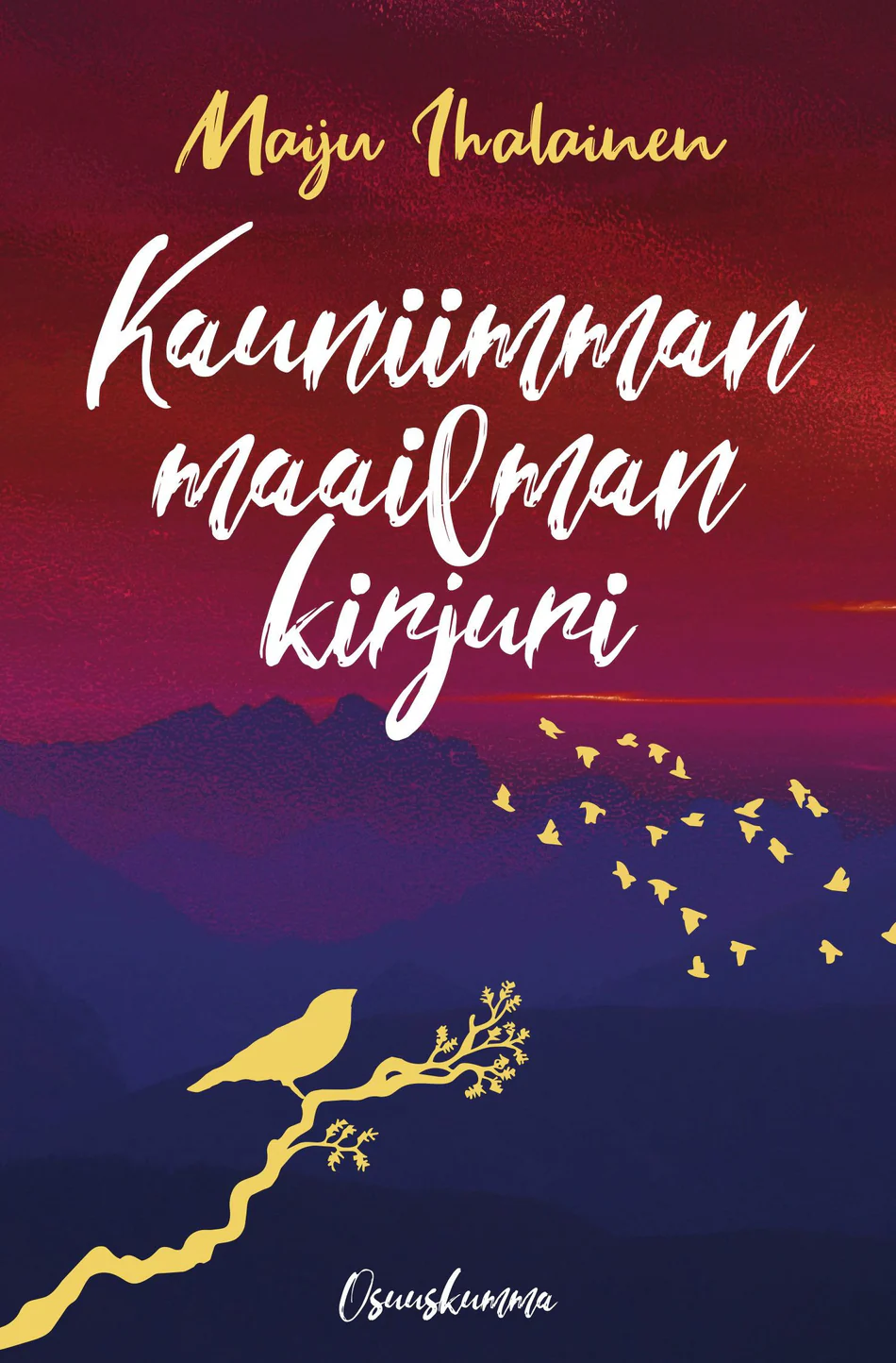 Kauniimman maailman kirjuri - Maiju Ihalainen