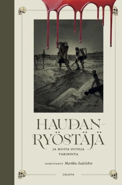 Haudanryöstäjä ja muita outoja tarinoita - Markku Sadelehto