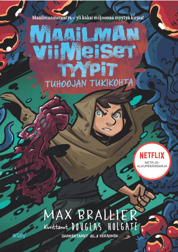 Maailman viimeiset tyypit : Tuhoojan tukikohta (Maailman viimeiset tyypit #10) - Max Brallier
