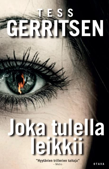 Joka tulella leikkii - Tess Gerritsen