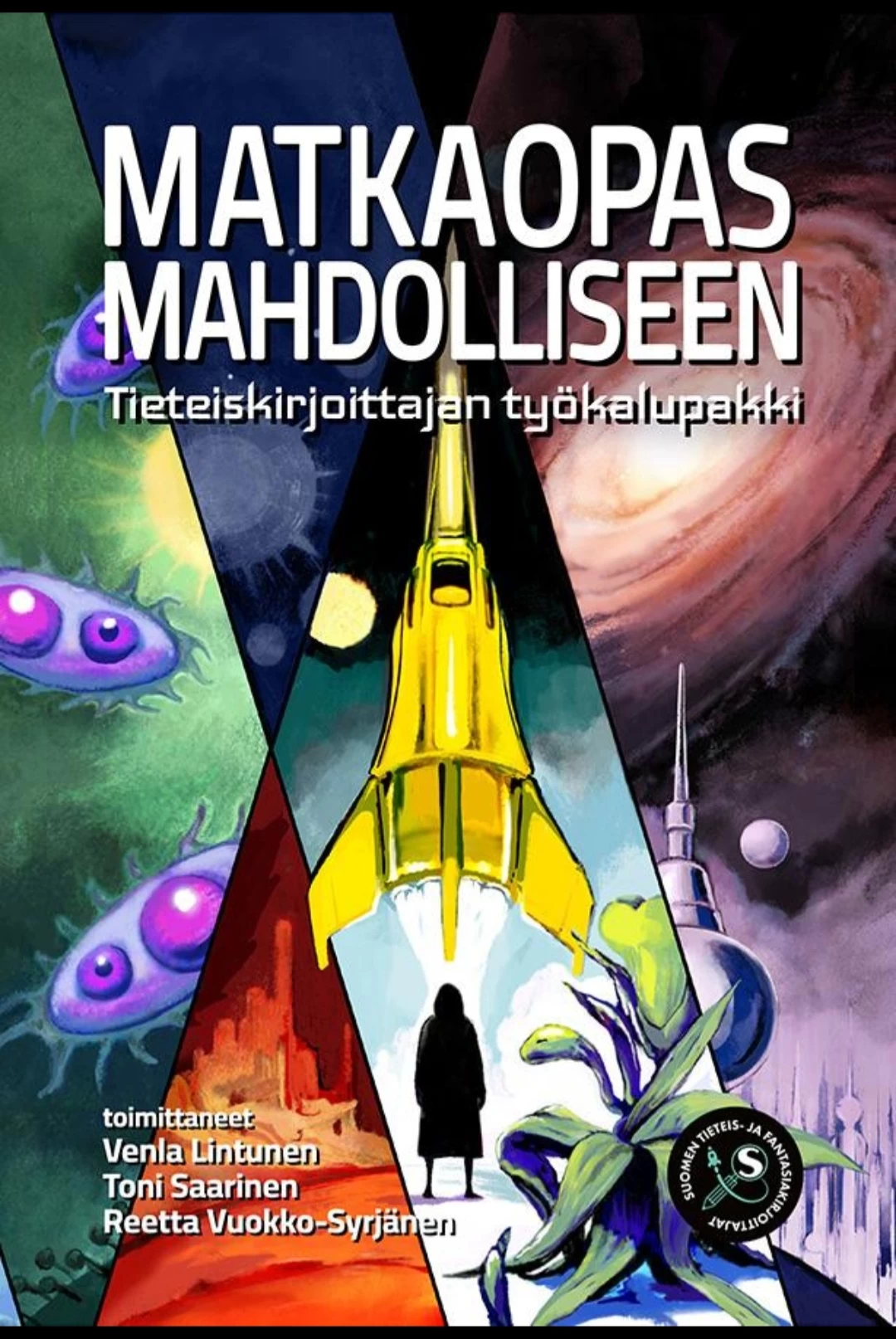 Matkaopas mahdolliseen: Tieteiskirjoittajan työkalupakki - Venla Lintunen, Reetta Vuokko-Syrjänen, Toni Saarinen