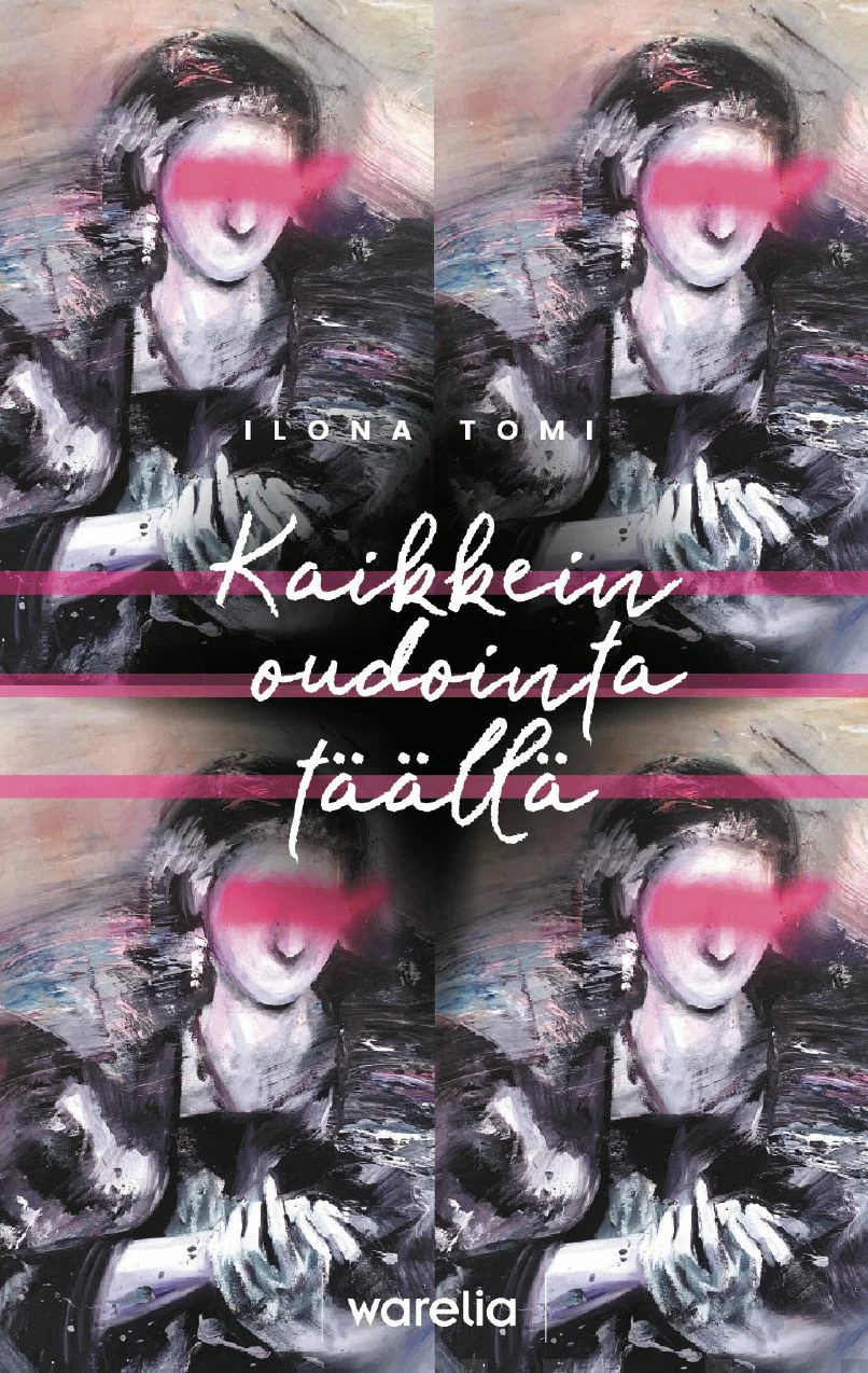 Kaikkein oudointa täällä: Kertomuksia - Ilona Tomi
