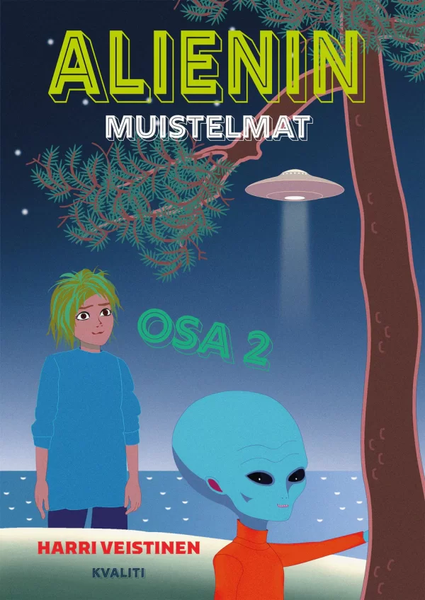 Alienin muistelmat: Osa 2 (Alienin muistelmat #2) - Harri Veistinen