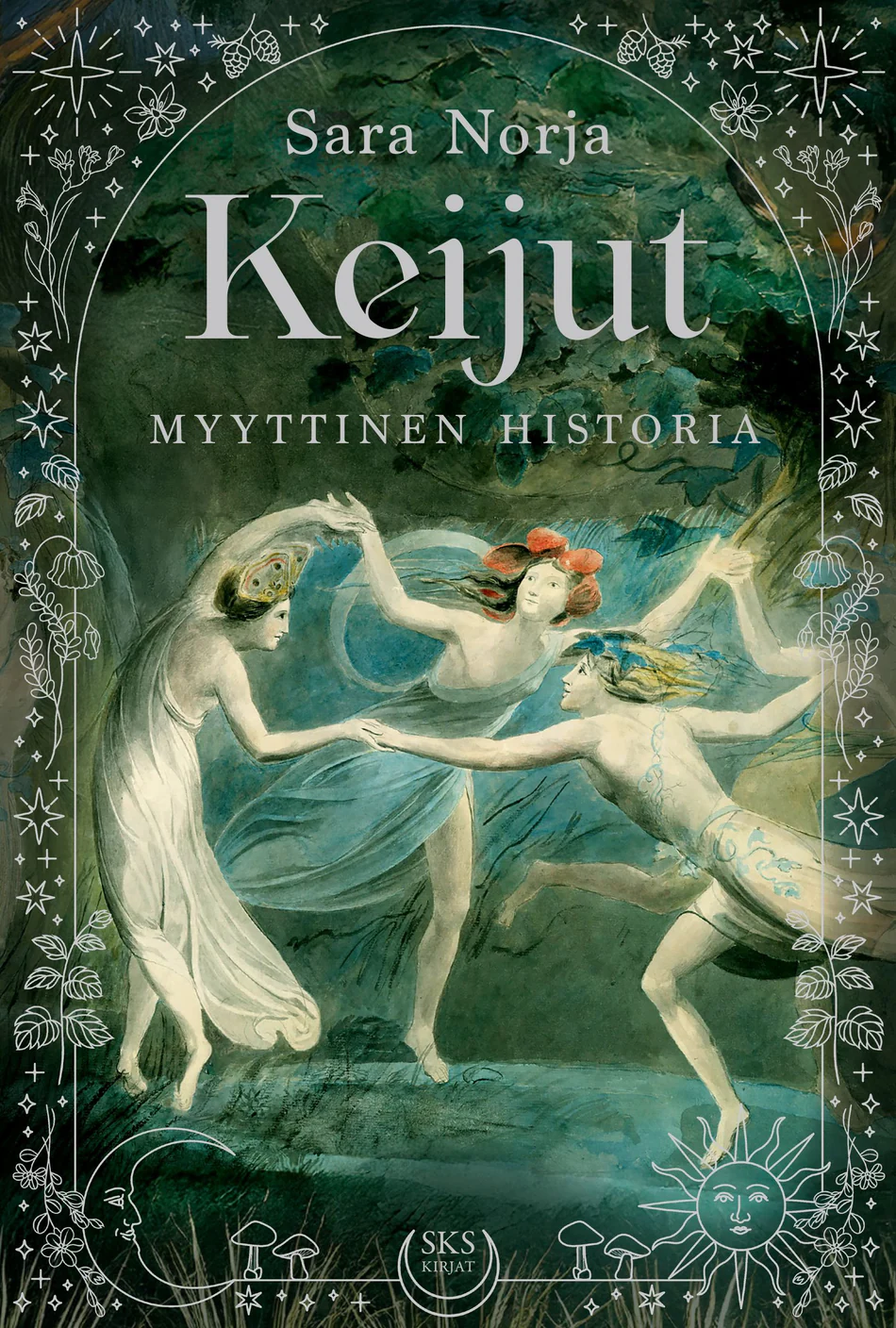 Keijut: Myyttinen historia (Kirjokansi) - Sara Norja