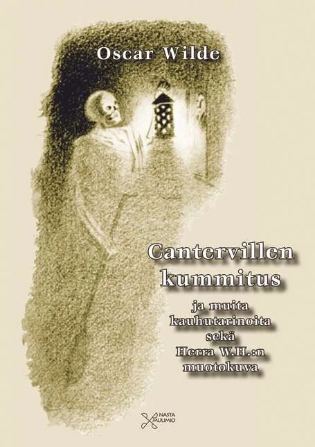 Cantervillen kummitus: sekä muita kauhutarinoita sekä Herra W.H.:n muotokuva - Oscar Wilde