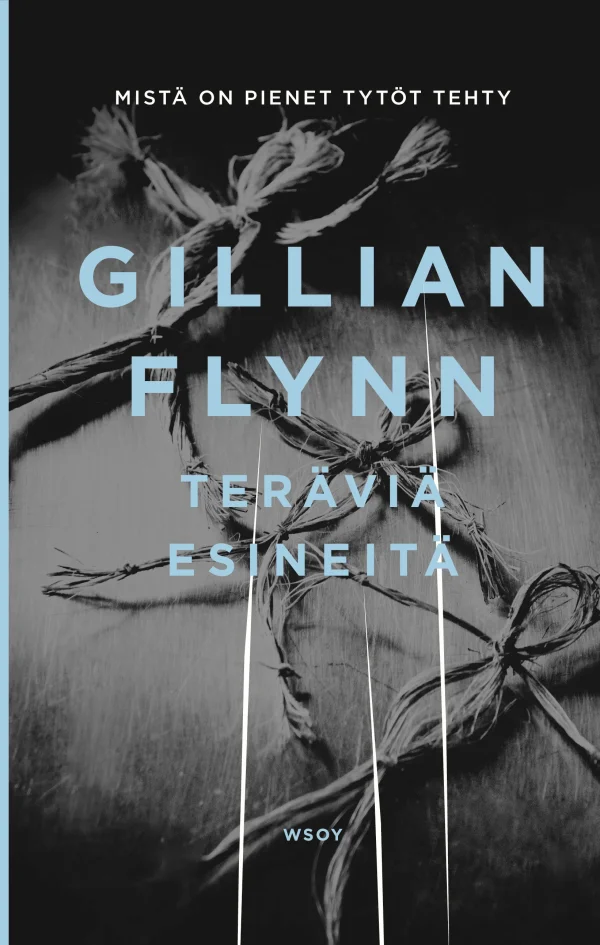 Teräviä esineitä - Gillian Flynn