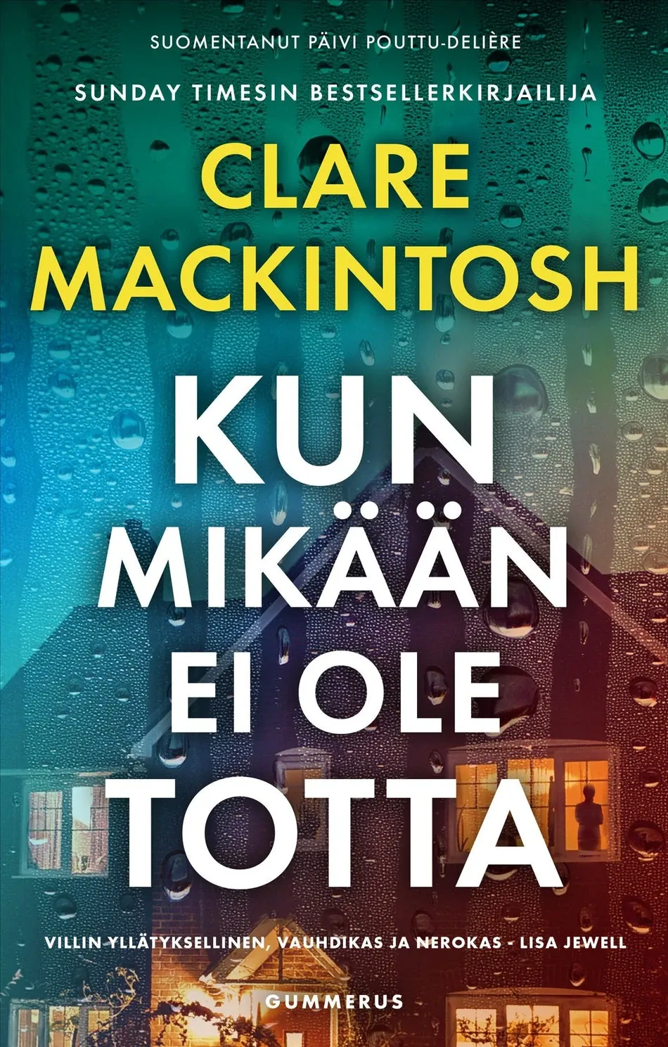 Kun mikään ei ole totta - Clare Mackintosh