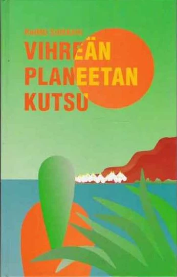 Vihreän planeetan kutsu - Raimo Suikkari
