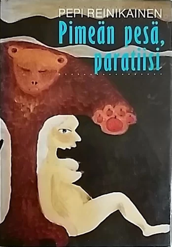 Pimeän pesä, paratiisi - Pepi Reinikainen