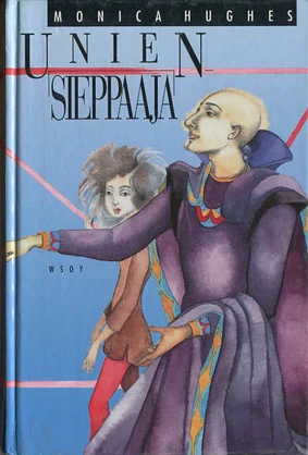 Uniensieppaaja (Arkki Ykkönen #2) - Monica Hughes