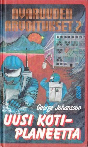 Uusi kotiplaneetta (Avaruuden arvoitukset #2) - George Johansson