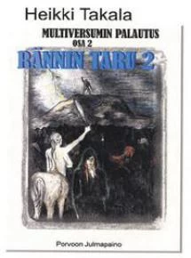 Rännin taru 2 (Multiversumin palautus #2) - Heikki Takala