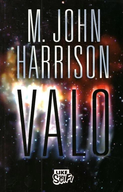 Valo (Like-scifi) - M. John Harrison