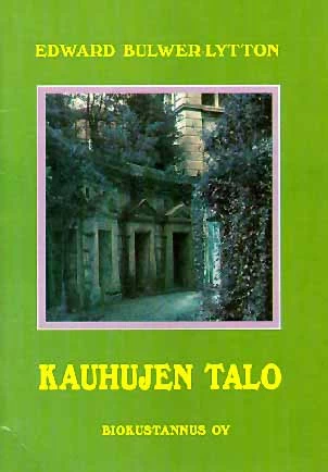 Kauhujen talo - Edward Bulwer-Lytton