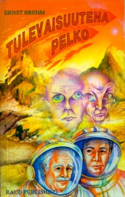 Tulevaisuutena pelko - Ernst Brehm