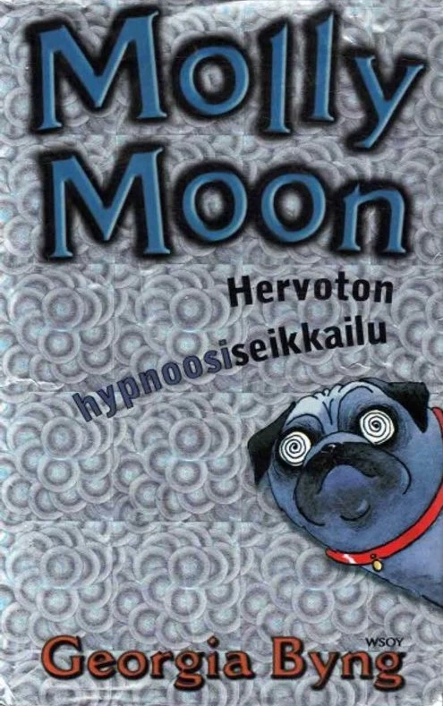 Molly Moon – hervoton hypnoosiseikkailu