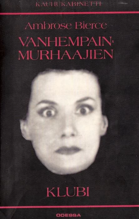 Vanhempainmurhaajien klubi (Kauhukabinetti) - Ambrose Bierce