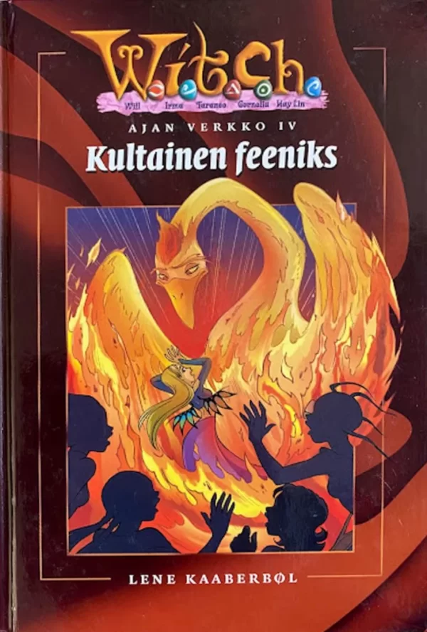 Kultainen Feeniks (W.I.T.C.H.: Ajan verkko #4) - Lene Kaaberbøl