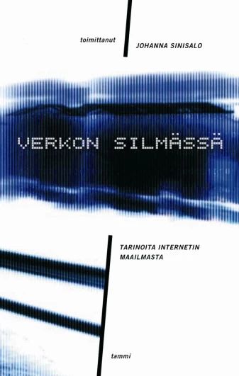 Verkon silmässä: Tarinoita internetin maailmasta - Johanna Sinisalo