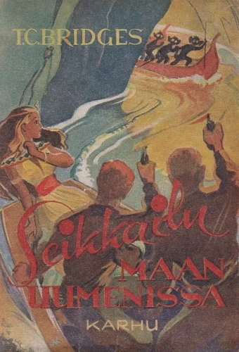 Seikkailu maan uumenissa - T. C. Bridges