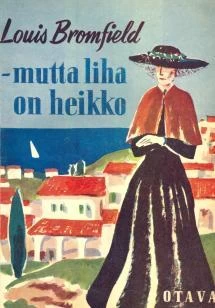Mutta liha on heikko - Louis Bromfield