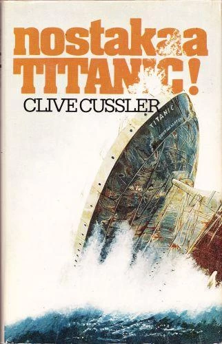 Nostakaa Titanic! (Dirk Pitt #3) - Clive Cussler