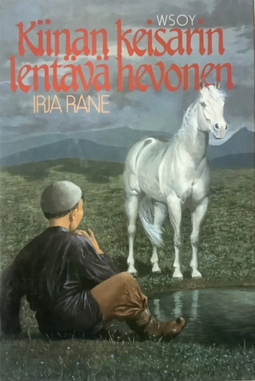 Kiinan keisarin lentävä hevonen - Irja Rane
