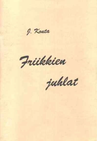 Friikkien juhlat - J. Kouta