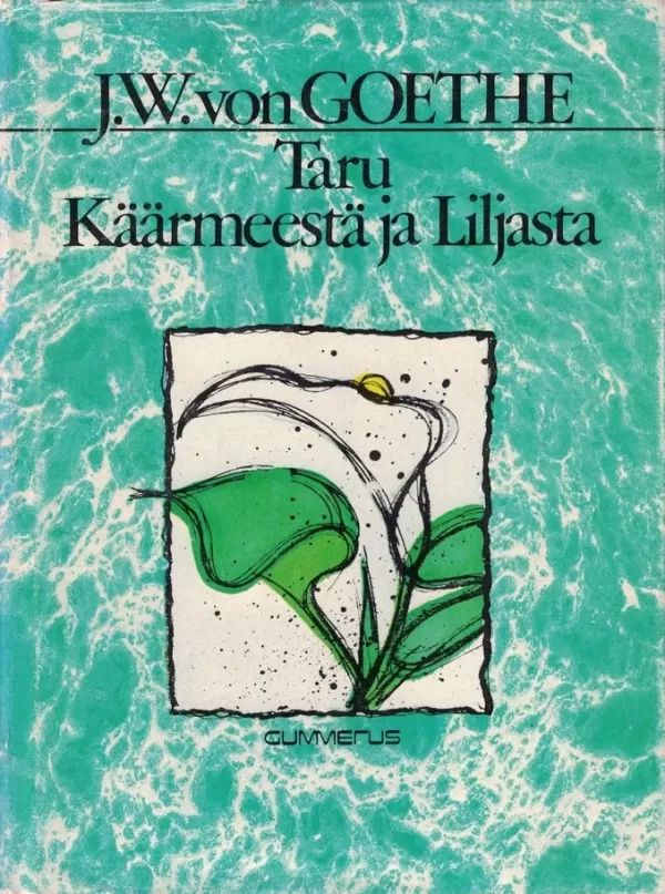 Taru käärmeestä ja liljasta - Johann Wolfgang von Goethe