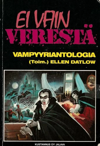Ei vain verestä: Vampyyriantologia (Jalavan kauhusarja #9) - Ellen Datlow