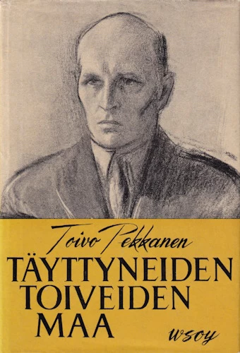 Täyttyneiden toiveiden maa - Toivo Pekkanen