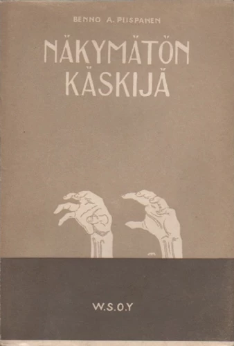 Näkymätön käskijä ja muita kertomuksia - Benno A. Piispanen