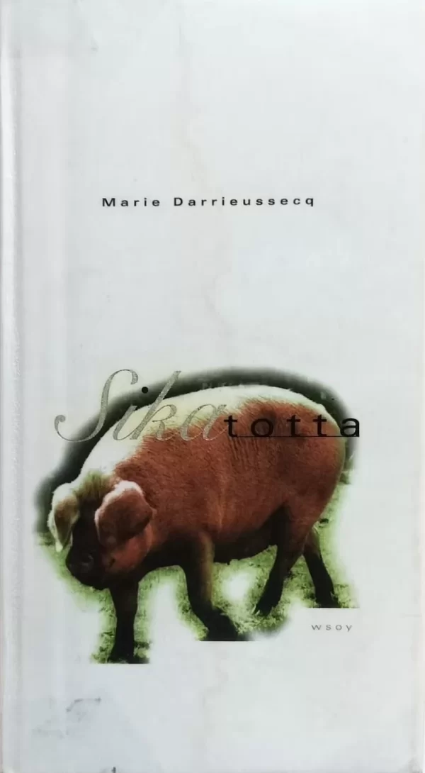 Sikatotta - Marie Darrieussecq
