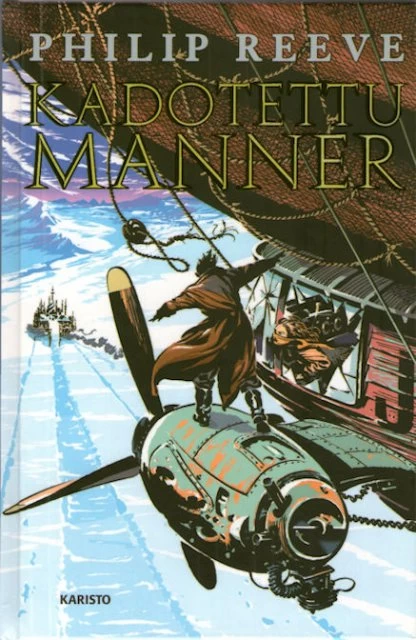 Kadotettu manner (Kävelevät koneet #2) - Philip Reeve