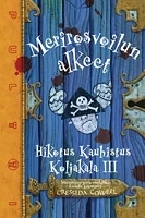 Merirosvoilun alkeet: Hikotus kauhistus koljakala III (Pultti) - Cressida Cowell