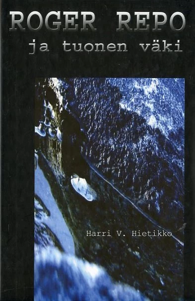 Roger Repo ja tuonen väki - Harri V. Hietikko