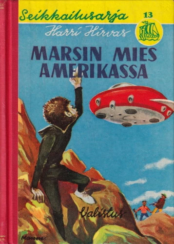 Marsin mies Amerikassa (Seikkailusarja #13) - Harri Hirvas