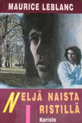 Neljä naista ristillä - Maurice Leblanc